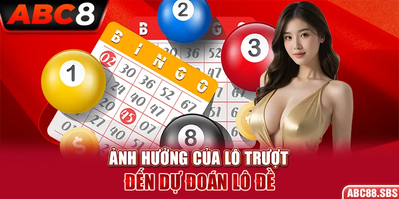 Ảnh hưởng của lô trượt đến dự đoán lô đề