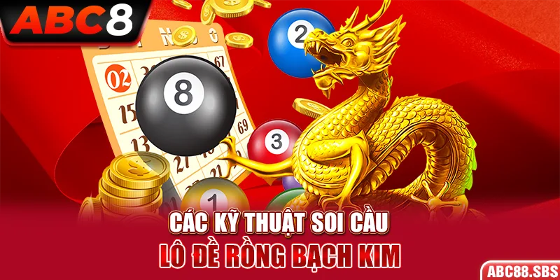 Các Kỹ Thuật Cơ Bản Trong Soi Cầu Lô Đề Rồng Bạch Kim