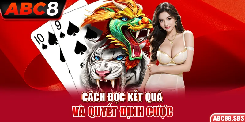 Cách Đọc Kết Quả Và Quyết Định Cược