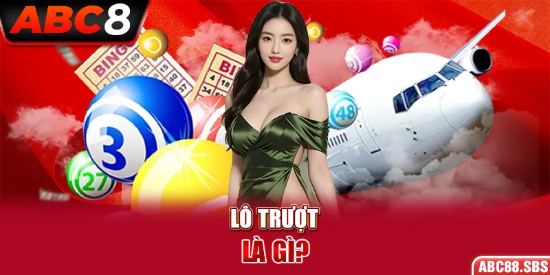 Giới thiệu về lô trượt là gì?