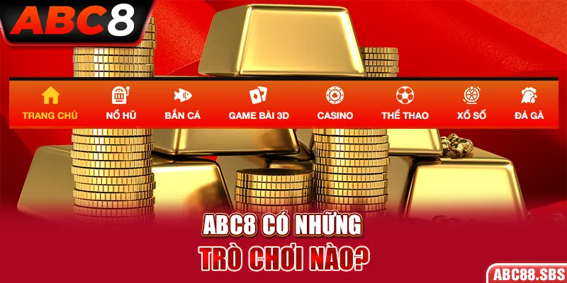 Nhà cái ABC8 mang đến những loại hình cá cược nào?