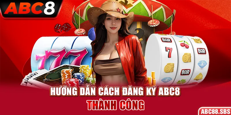 Hướng dẫn cách đăng ký ABC8 dễ dàng và tiện lợi