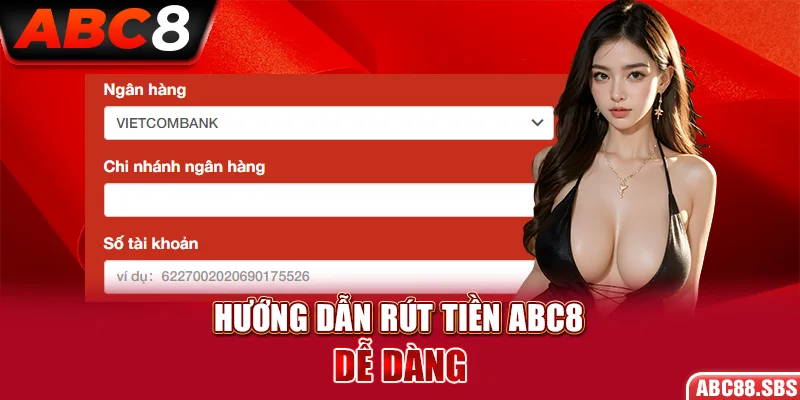 Hướng dẫn các bước rút tiền ABC8 dễ dàng cho tân binh